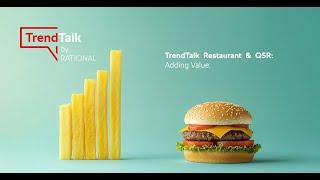 TrendTalk Restaurant & QSR: Adding Value | RATIONAL