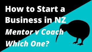 Mentor vs Coach.  Which Should You Use?  How to Start a Business in New Zealand.