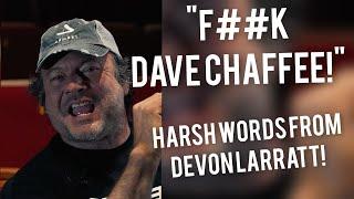 DEVON: F#$K DAVE CHAFFEE!