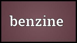 Benzine Meaning