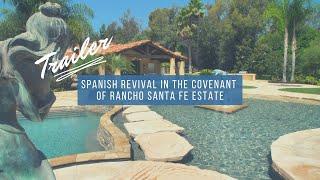 Trailer | Spanish Revival Estate in the Covenant of Rancho Santa Fe, CA