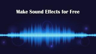 Free Software to Make Sound Effects