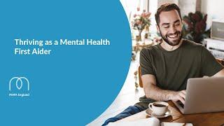 Thriving as a Mental Health First Aider - 12 August 2020