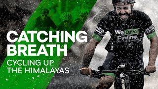 Catching Breath: Cycling up the Himalayas