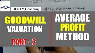 #2 Valuation Of Goodwill using Average Profit Method With solved numerical (Hindi) By JOLLY Coaching