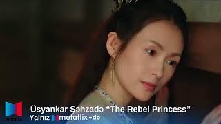 "Üsyankar Şəhzadə"The Rebel Princess"" Yalnız Metaflix.az-da