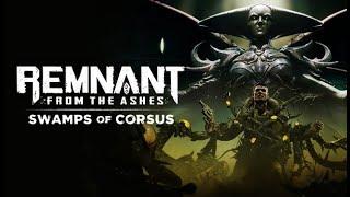 Remnant - Swamp of Corsus DLC - Gameplay (PC)