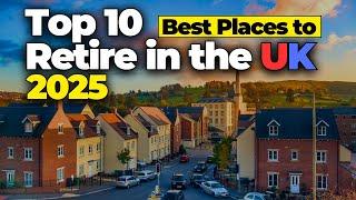 Top 10 Best Places to Retire in the United Kingdom in 2025!