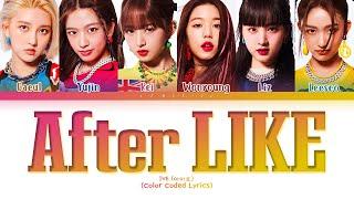 IVE After LIKE Lyrics (아이브 After LIKE 가사) [Color Coded Lyrics/Han/Rom/Eng]