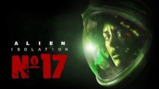 Alien Isolation прохождение №17 "Бывает"