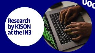 Research by KISON at the IN3 I UOC
