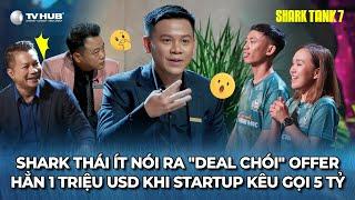 Shark Tank 7 Tập 8 | Shark Thái ít nói ra "deal chói" Offer $1M khi Startup kêu gọi 5 tỷ | Best Cut