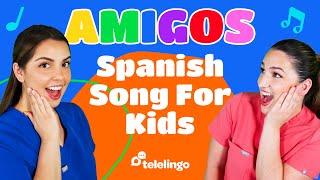 Amigos  Friends | Original Spanish Song about Friendship for Kids | Canción en Español para Niños