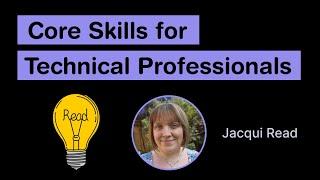 Core Skills for Technical Professionals (Jacqui Read)