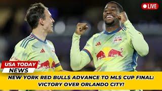 New York Red Bulls Advance to MLS Cup Final: Victory Over Orlando City! । USA TODAY NEWS