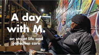 A day with M. on street life and collective care