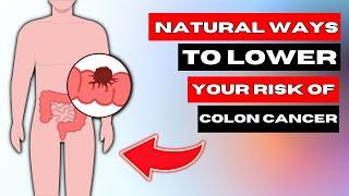 10 Natural Ways To LOWER Your Risk Of COLON CANCER - HEALTHPECIAL