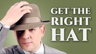 How to Get The Right Hat for Your Face Shape & Body Type - Fedora, Panama Hats, & Felt Hats For Men