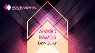 Alvaro Ramos - Gringo (Original Mix) [Pornographic Recordings]