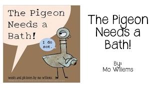 The Pigeon Needs a Bath!