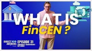 What is FinCEN? (Corporate Transparency Act)