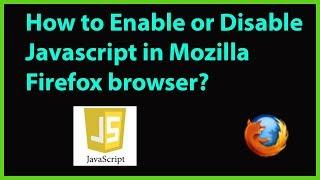 How to Enable or Disable Javascript in Mozilla Firefox?