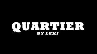 LEXI - QUARTIER (prod. by Mili)