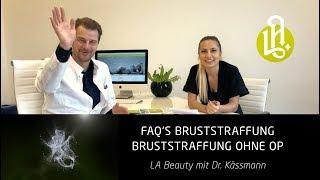 FAQ's Bruststraffung - LA Beauty meets Dr. Kässmann