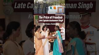 The Price of Freedom Late Captain Anshuman Singh Kirti Chakra