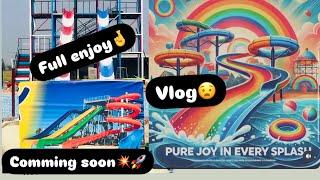 Water Park Coming soon️|| vlog kro check|| Full enjoy️||