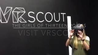 Day 3 - Girls of Thirteen Voices visit @VRScout