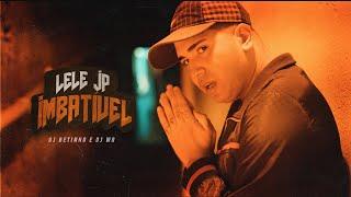 Mc Lele JP - Imbatível (Clipe Oficial)