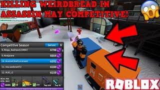 KILLING WEIRDBREAD IN ASSASSIN COMP! (ROBLOX ASSASSIN MAY COMP GAMEPLAY) *10TH PLACE RN ON LB*