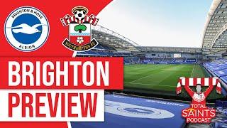 Brighton vs Southampton FC Preview | Total Saints Podcast