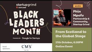 From Scotland to the Global Stage with Phin Mpofu, Startup Grind