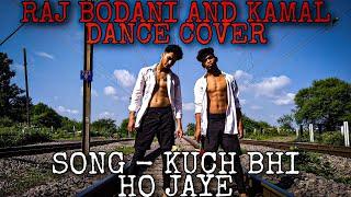[]Kuch bhi ho jaye song- contemporary dance video by-raj bodani ,Kamal []