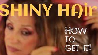SHINY HAIR! HOW TO GET IT!! / OVER 60 BEAUTY/ OH CAROL SHOW