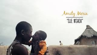 Amity Meria _ Dje N'gada