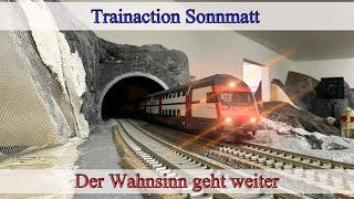 Trainaction Sonnmatt - Der Wahnsinn geht weiter