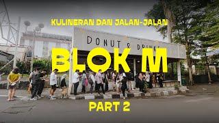 Seharian Explore Kuliner BLOK M Part 2