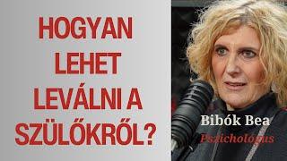 Hogyan lehet leválni a szülőkről? | Bibók Bea pszichológus tanácsai