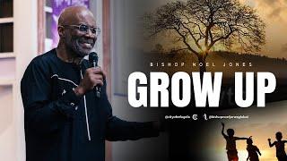 Bishop Noel Jones - GROW UP - PART 2 - April 6, 2025