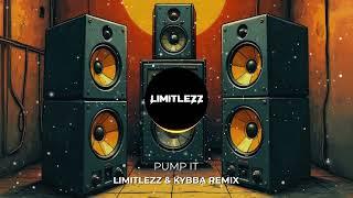 Pump It (LIMITLEZZ & KYBBA Remix)