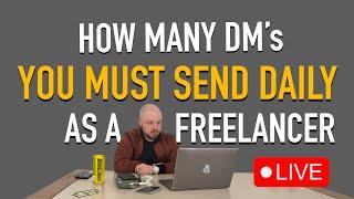 How Many DM's You MUST Send Daily (as a Freelancer)