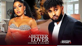 A BETTER LOVER- DANIEL ROCKY, UNUSUAL PHYNA- LATEST NIGERIAN NOLLYWOOD MOVIE 2024