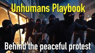 Peaceful Protest or Insurrection? Unmasking the "Unhumans" Playbook