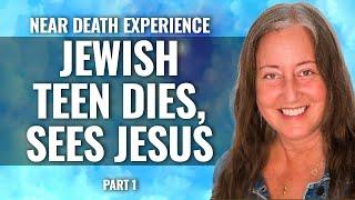 JEWISH TEEN'S NDE with JESUS   Heidi Barr part 1