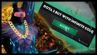 Dota 2 But With Infinite Gold