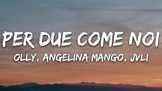 Olly, Angelina Mango, JVLI - Per due come noi (Testo/Lyrics)