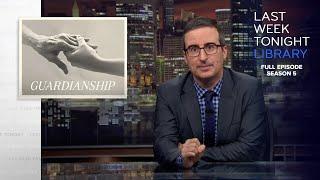 S5 E13: Guardianship, North Korea & Babchenko: Last Week Tonight with John Oliver
